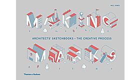 Making Marks: Architects' Sketchbooks - The Creative Process