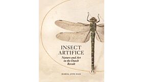 Insect Artifice - Nature and Art in the Dutch Revolt