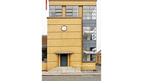 Walter Gropius - Buildings & Projects