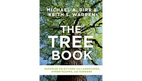 The Tree Book: Superior Selections for Landscapes, Streetscapes, and Gardens