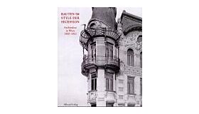 Bauten im Style der Secession :  Architektur in Wien  1900 in zeitgenössischen Photographien