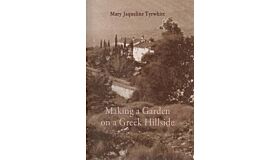 Making a Garden on a Greek Hillside (PBK)
