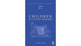 Children as Place Makers - the innate architect in all of us