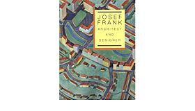 Josef Frank, Architect and Designer : An Alternative Vision of the Modern Home (hardcover)