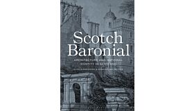 Scotch Baronial - Architecture and National Identity in Scotland