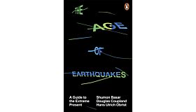 The Age Of Earthquakes - A Guide to the Extreme Present