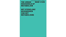 Oase 104 - The Urban Houshold of Metabolism