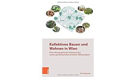 Kollektives Bauen und Wohnen in Wien