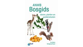 De ANWB Bosgids - Dieren, bloemen, bomen, varens en mossen (2e druk)