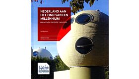 Nederland aan het eind van een millenium - Bouwen en ordenen 1965-2000