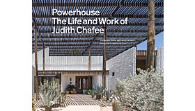 Powerhouse : The Life and Work of Architect Judith Chafee