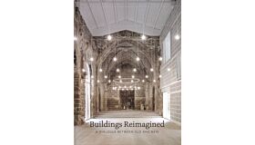 Buildings Reimagined - A Dialogue between Old and New