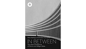 In Between - The Urban Architecture of Donna Van Milligen Bielke