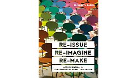 Re-issue, Re-imagine, Re-make - Appropriation in Contemporary Furniture Design