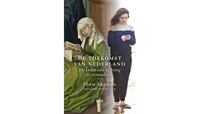 De toekomst van Nederland - Een cultuurhistorische verkenning