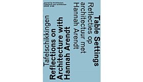 Oase 106 - Table Settings. Reflections on architecture with Hannah Arendt