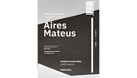 Aires Mateus - Architectural Guide : Built Projects / Guia de Arquitetura : Projetos Construídos