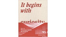 It begins with Curiosity - Works By Henning Larsen Architects