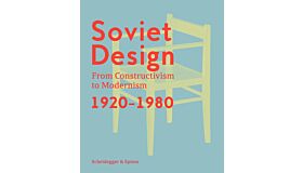 Soviet Design - From Constructivism To Modernism 1920–1980