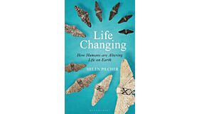 Life Changing - How Humans are Altering Life on Earth