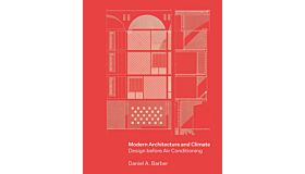 Modern Architecture and Climate - Design before Air Conditioning