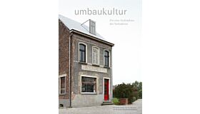 Umbaukultur - The Architecture of Altering