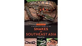 A Naturalist’s Guide to the Snakes of Southeast Asia