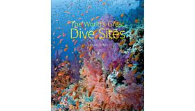 The World's Great Dive Sites