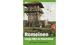 Romeinen langs de Rijn en Noordzee - de Limes in Nederland