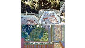 Jennifer Bartlett & Pierre Bonnard: In and Out of the Garden
