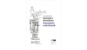 Encounters with Plecnik