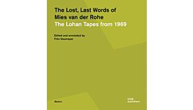 The Lost, Last Words of Mies van der Rohe - The Lohan Tapes from 1969