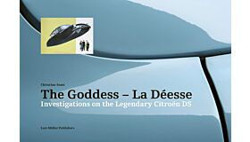 The Goddess – La Déesse : Investigations on the Legendary Citroën DS