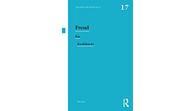 Thinkers for Architects 17 - Freud for Architects