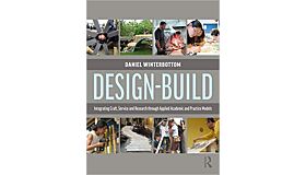 Design-Build: Integrating Craft, Service, and Research through Applied Academic and Practice Models