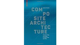 Composite Architecture - Building with Carbon Fiber and FRPs