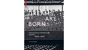 Where Dreams Are Born - nonzero \ architecture works 2003-2019