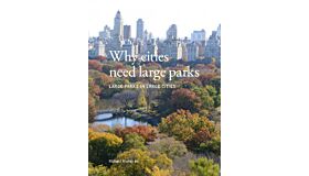 Why Cities Need Large Parks - Large Parks In Large Cities