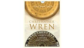 Christopher Wren : In Search of Eastern Antiquity
