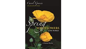 Spring Wildflowers of the Northeast : A Natural History