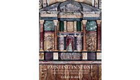 Painting in Stone - Architecture and the Poetics of Marble from Antiquity to the Enlightenment (paperback)