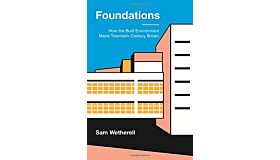 Foundations - How the Built Environment made Twentieth-Century Britain 