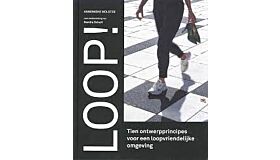 Loop! Tien ontwerpprincipes voor een loopvriendelijke omgeving