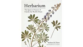 Herbarium - The Quest to Preserve and Classify the World's Plants