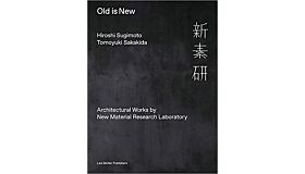 Old Is New - Architectural Works by New Material Research Laboratory