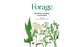 Forage - Wild Plants to Gather, Cook and Eat