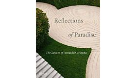 Reflections of Paradise : The Gardens of Fernando Caruncho