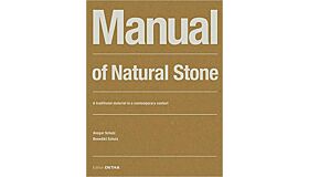Manual of Natural Stone - Modern usage of a classic building material