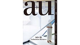 A+U 602 20:11  SO-IL: Unfinished Business
