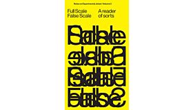 Notes on Experimental Jetset  / Volume 3: Full Scale False Scale - A reader of sorts